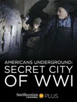 Watch Americans Underground: Secret City of WWI 123movies