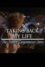 Watch Taking Back My Life: The Nancy Ziegenmeyer Story 123movies