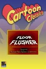 Watch Floor Flusher 123movies