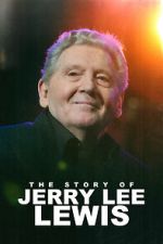 Watch The Story of Jerry Lee Lewis 123movies