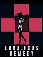 Watch Dangerous Remedy 123movies