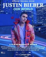 Watch Justin Bieber: Our World 123movies