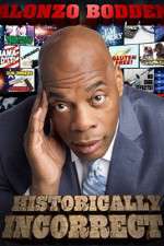Watch Alonzo Bodden Historically Incorrect 123movies