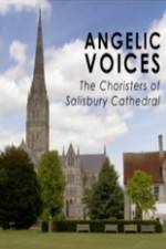 Watch Angelic Voices The Choristers of Salisbury Cathedral 123movies