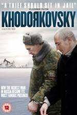 Watch Khodorkovsky 123movies