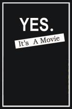 Watch Yes It's A Movie 123movies