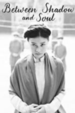Watch Between Shadow and Soul 123movies