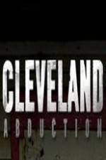 Watch Cleveland Abduction 123movies