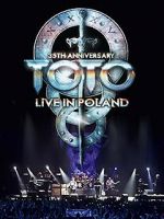 Watch Toto: 35th Anniversary Tour Live in Poland 123movies
