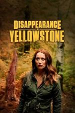 Watch Disappearance in Yellowstone 123movies