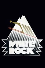Watch White Rock 123movies