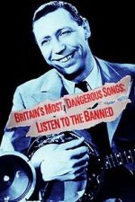 Watch Britain\'s Most Dangerous Songs: Listen to the Banned 123movies