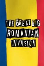 Watch The Great Big Romanian Invasion 123movies
