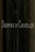 Watch Dripping in Chocolate 123movies