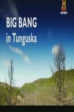 Watch Big Bang in Tunguska 123movies