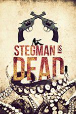 Watch Stegman Is Dead 123movies
