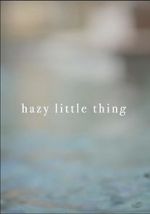 Watch Hazy Little Thing 123movies