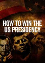 Watch How to Win the US Presidency 123movies