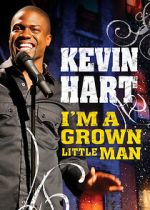 Watch Kevin Hart: I'm a Grown Little Man (TV Special 2009) 123movies