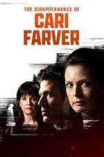 Watch The Disappearance of Cari Farver 123movies