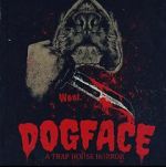 Watch Dogface: A TrapHouse Horror 123movies