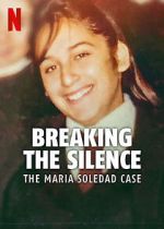 Watch Breaking the Silence: The Maria Soledad Case 123movies