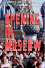 Watch Opening in Moscow 123movies