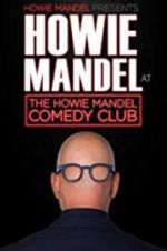 Watch Howie Mandel Presents: Howie Mandel at the Howie Mandel Comedy Club 123movies