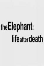 Watch The Elephant - Life After Death 123movies