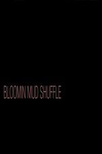 Watch Bloomin Mud Shuffle 123movies