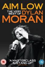Watch Aim Low: The Best of Dylan Moran 123movies