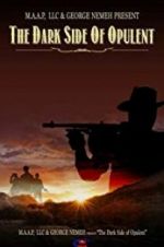 Watch The Dark Side of Opulent 123movies