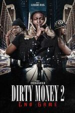 Watch Dirty Money 2 End Game 123movies