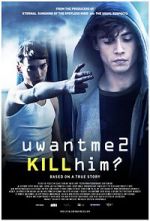 Watch U Want Me 2 Kill Him? 123movies