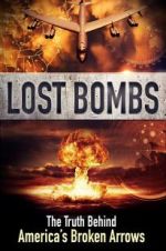 Watch Lost Bombs: The True Story of America\'s Broken Arrows 123movies