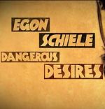 Watch Egon Schiele: Dangerous Desires 123movies