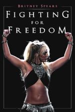 Watch Britney Spears: Fighting for Freedom 123movies