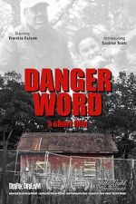 Watch Danger Word (Short 2013) 123movies