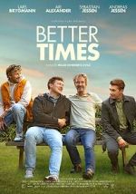 Watch Better Times 123movies
