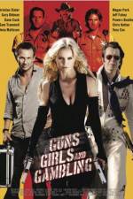 Watch Guns Girls and Gambling 123movies