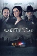 Watch The Minute You Wake up Dead 123movies
