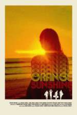 Watch Orange Sunshine 123movies