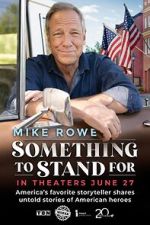 Watch Something to Stand for with Mike Rowe 123movies
