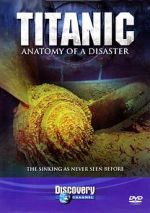 Watch Titanic: Anatomy of a Disaster 123movies