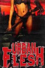 Watch Urban Flesh 123movies