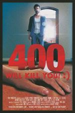 Watch 400 Will Kill You! :) 123movies