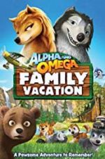 Watch Alpha and Omega 5: Family Vacation 123movies