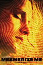 Watch Mesmerize Me 123movies