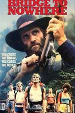 Watch Bridge to Nowhere 123movies