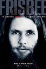Watch Frisbee The Life and Death of a Hippie Preacher 123movies